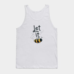 let it... T-shirt Tank Top